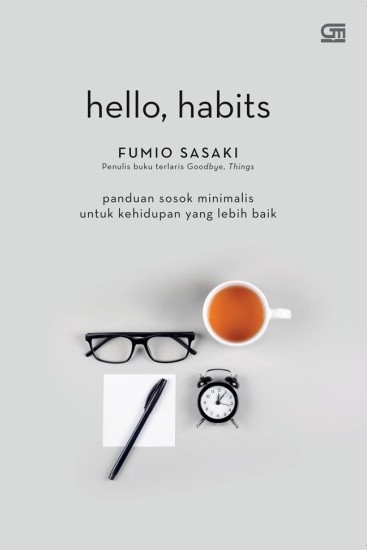 Hello, habits : Panduan sosok minimalis untuk kehidupan yang lebih baik